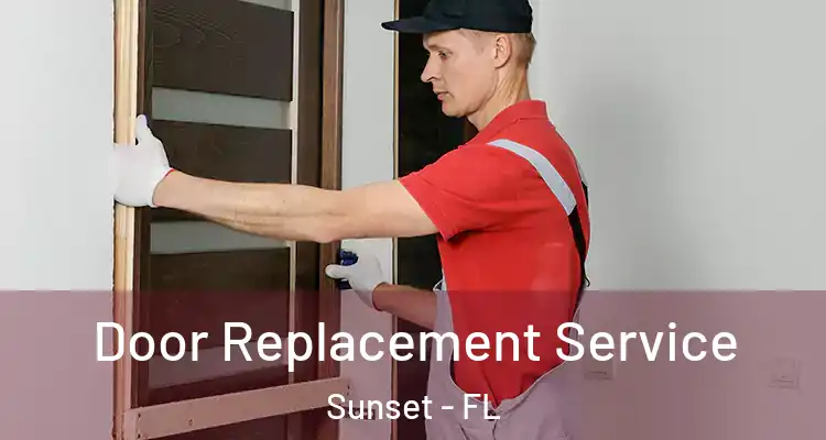 Door Replacement Service Sunset - FL