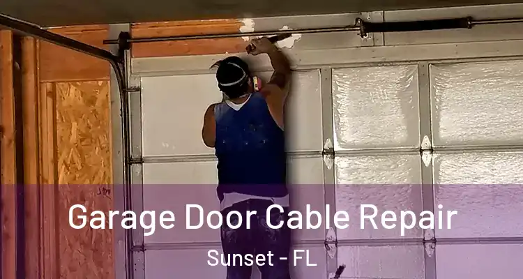  Garage Door Cable Repair Sunset - FL
