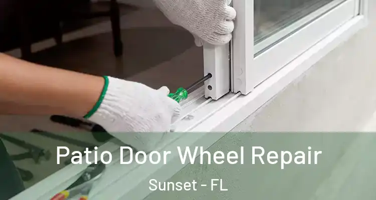  Patio Door Wheel Repair Sunset - FL