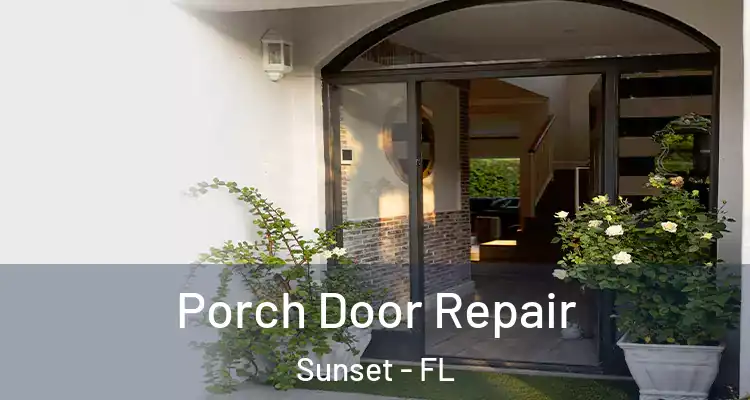  Porch Door Repair Sunset - FL
