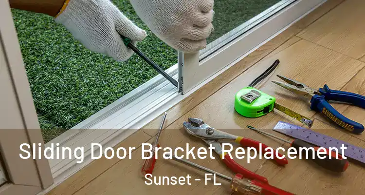  Sliding Door Bracket Replacement Sunset - FL